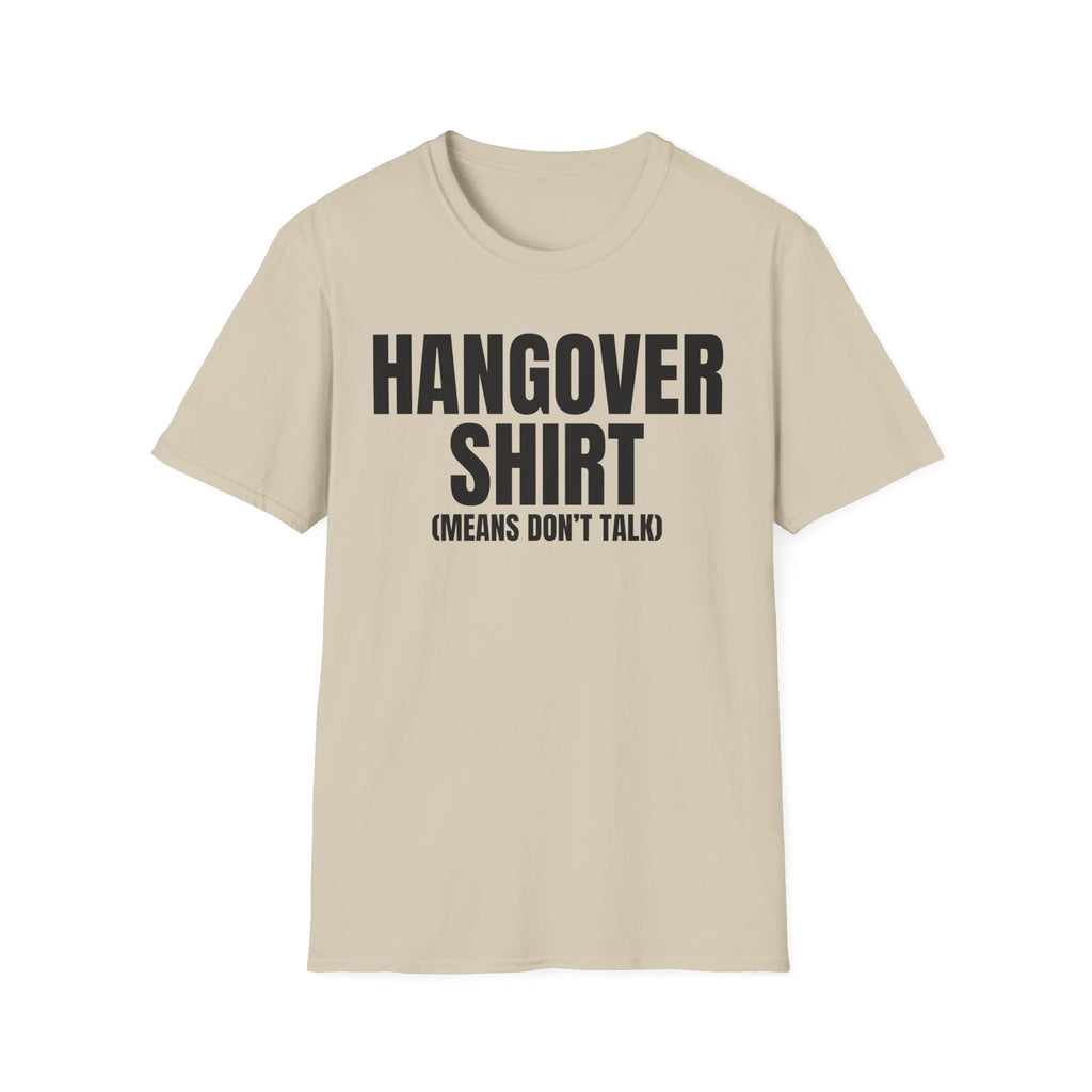 HANGOVER SHIRT (means leave me alone) T-SHIRT