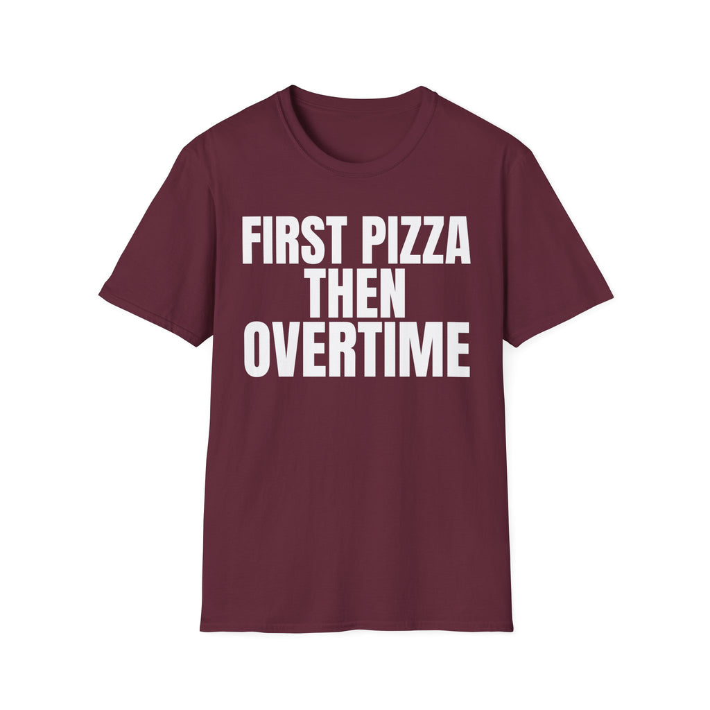 FIRST PIZZA THEN OVERTIME