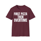 FIRST PIZZA THEN OVERTIME