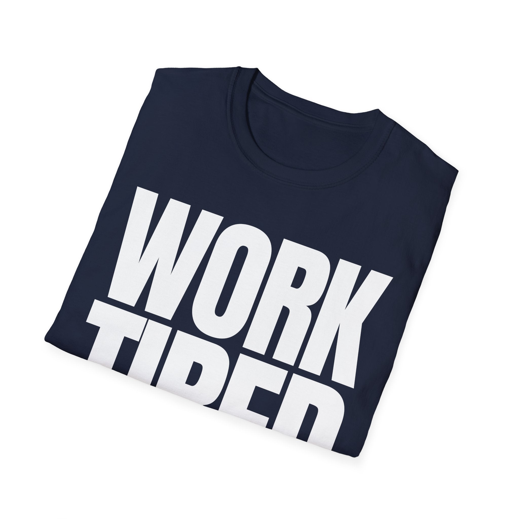 WORK TIRED T-SHIRT