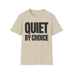 QUIET BY CHOICE T-SHIRT