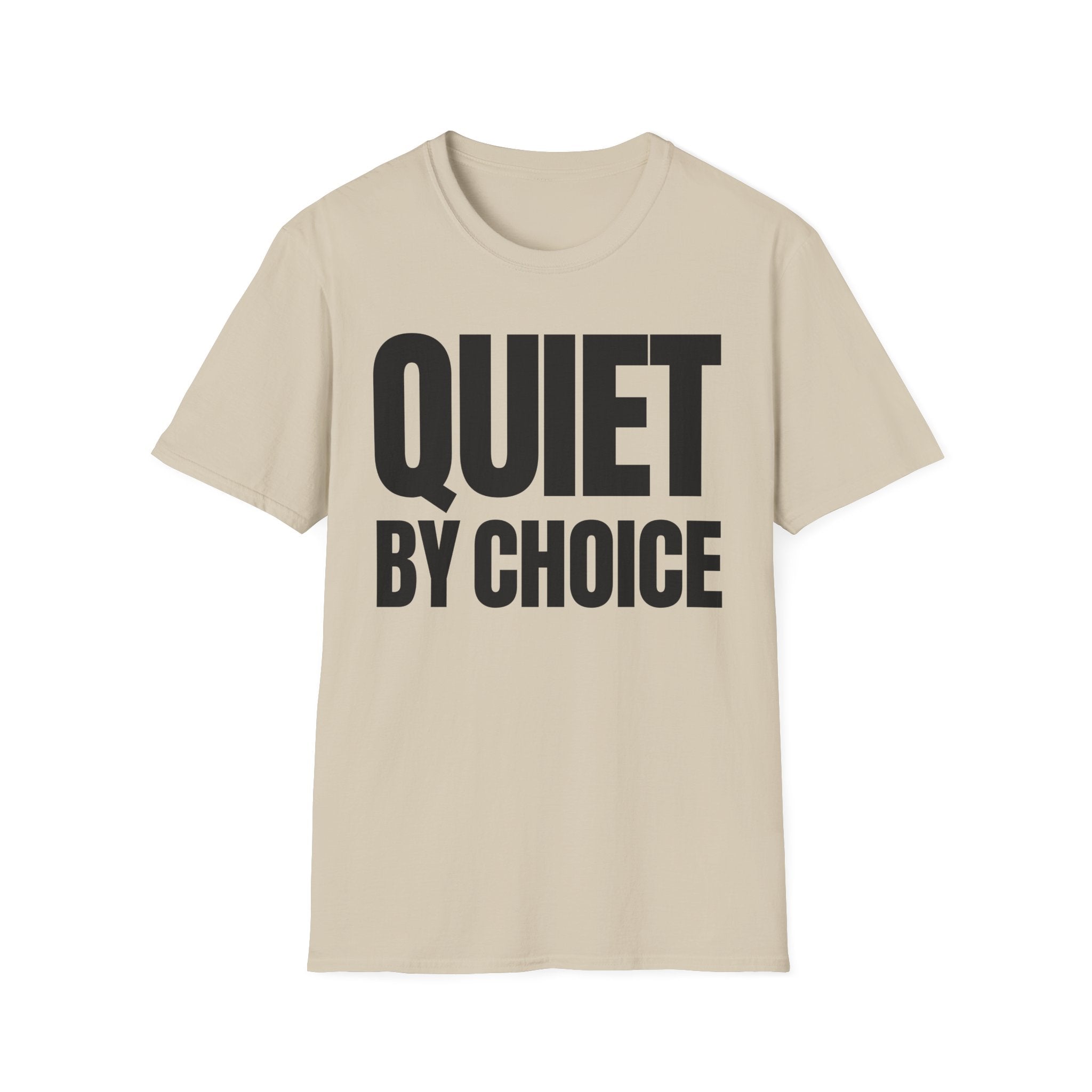 QUIET BY CHOICE T-SHIRT