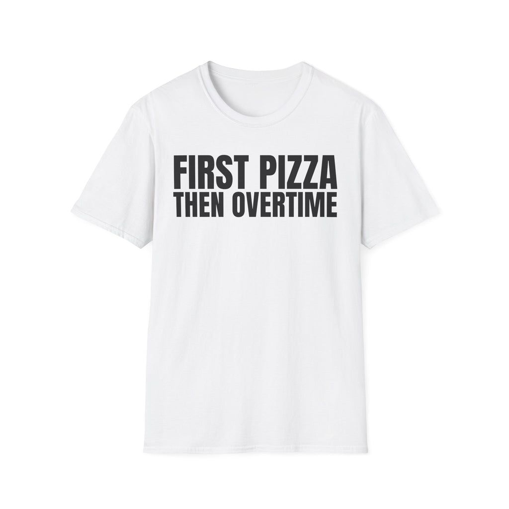 FIRST PIZZA THEN OVERTIME
