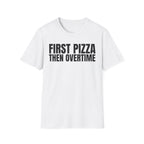 FIRST PIZZA THEN OVERTIME