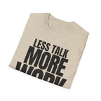 LESS TALK MORE WORK T-SHIRT