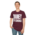 QUIET BY CHOICE T-SHIRT