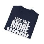 LESS TALK MORE WORK T-SHIRT