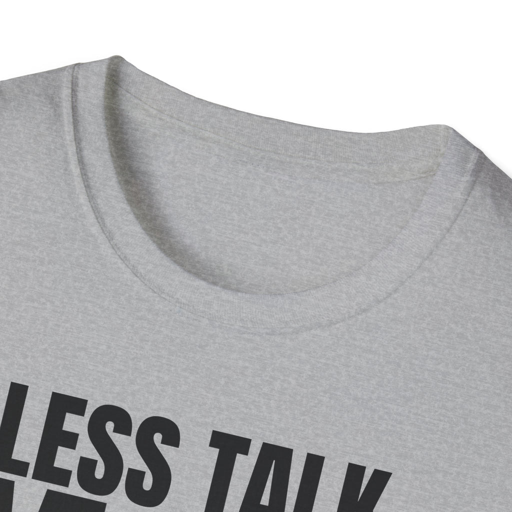 LESS TALK MORE WORK T-SHIRT