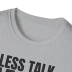 LESS TALK MORE WORK T-SHIRT