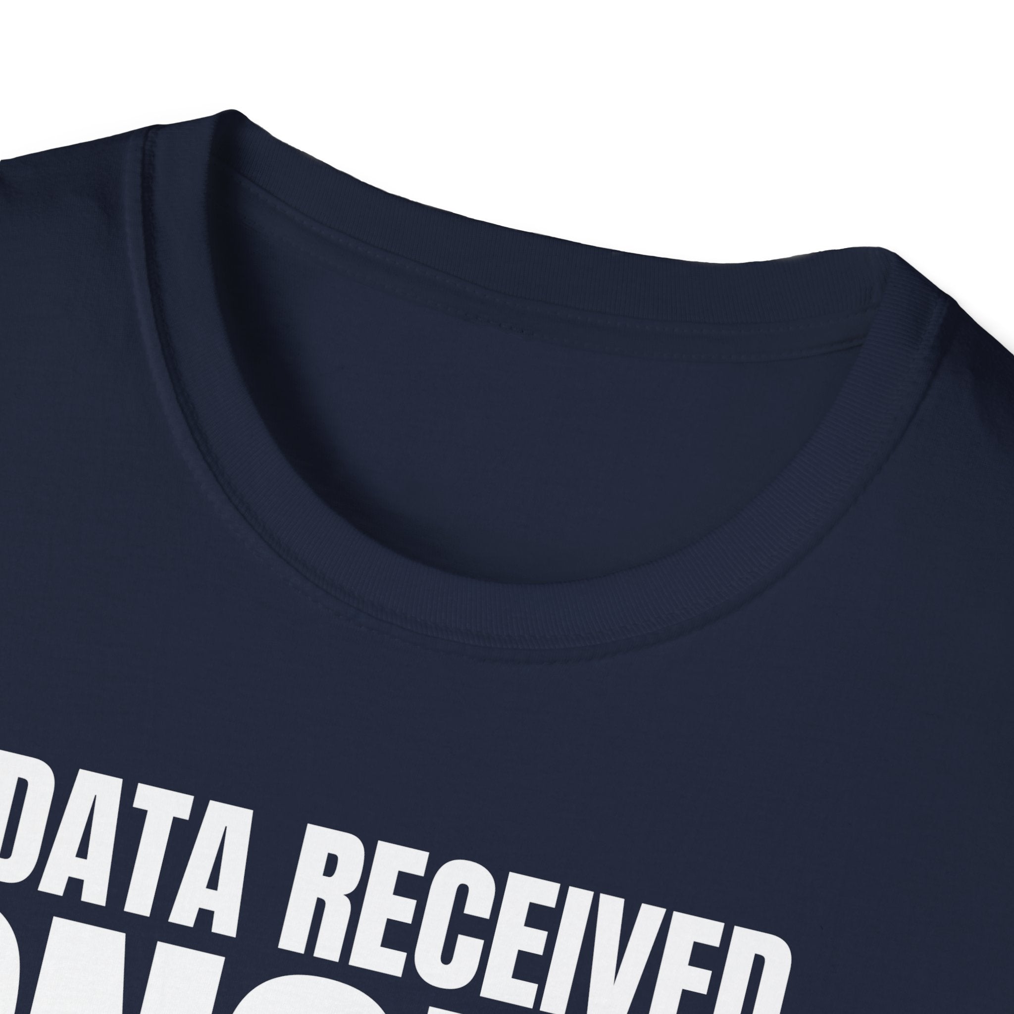 DATA RECEIVED IGNORED T-SHIRT
