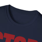 STOP ASKING QUESTIONS T-SHIRT