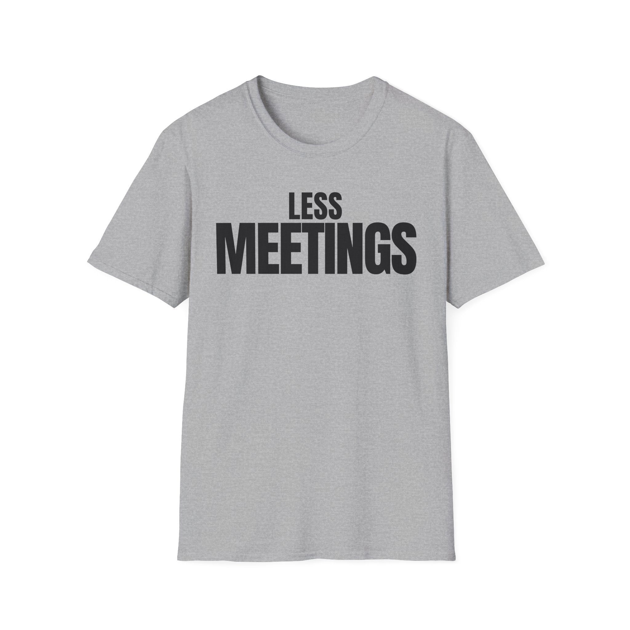 LESS MEETINGS T-SHIRT