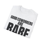 GOOD COWORKERS ARE RARE T-SHIRT