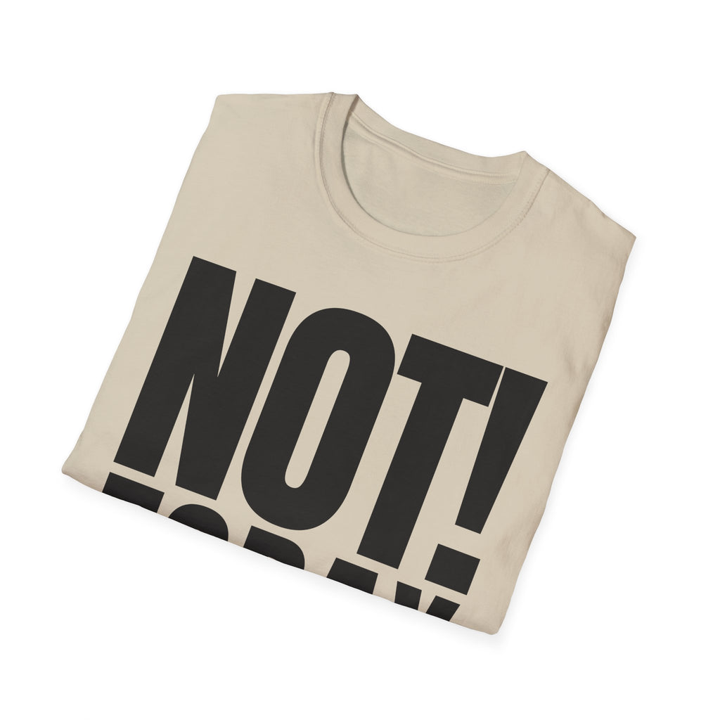 NOT TODAY T-SHIRT
