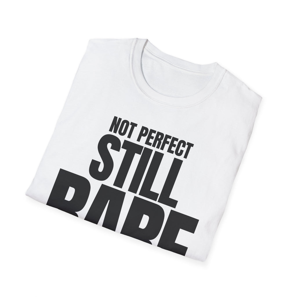 NOT PERFECT STILL RARE T-SHIRT