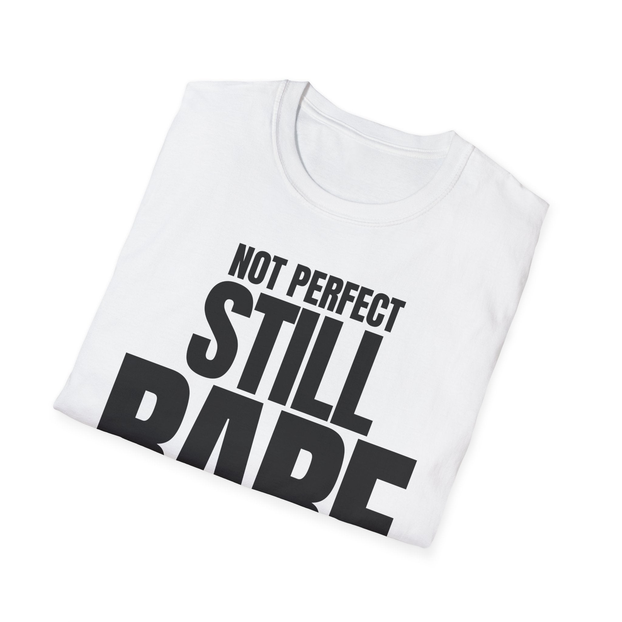 NOT PERFECT STILL RARE T-SHIRT