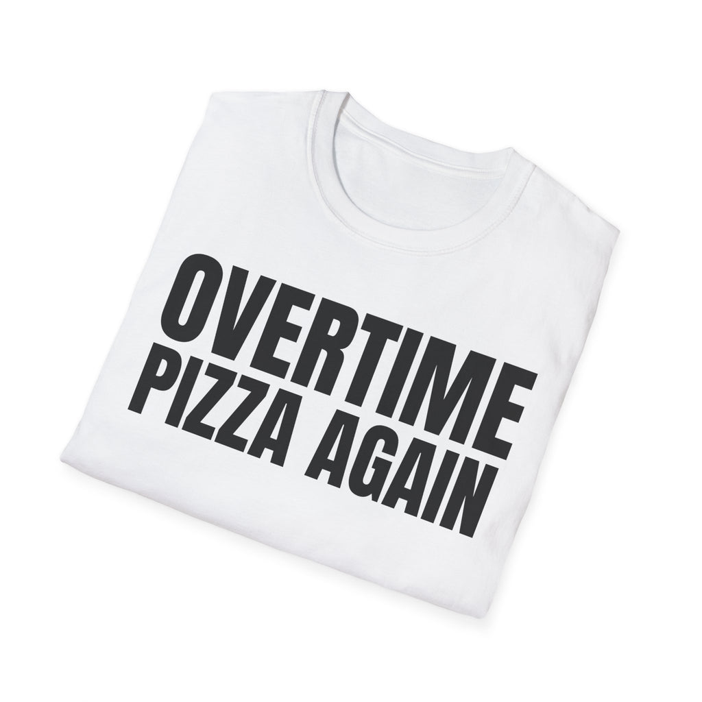 OVERTIME PIZZA AGAIN