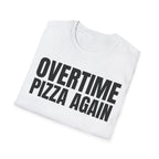 OVERTIME PIZZA AGAIN