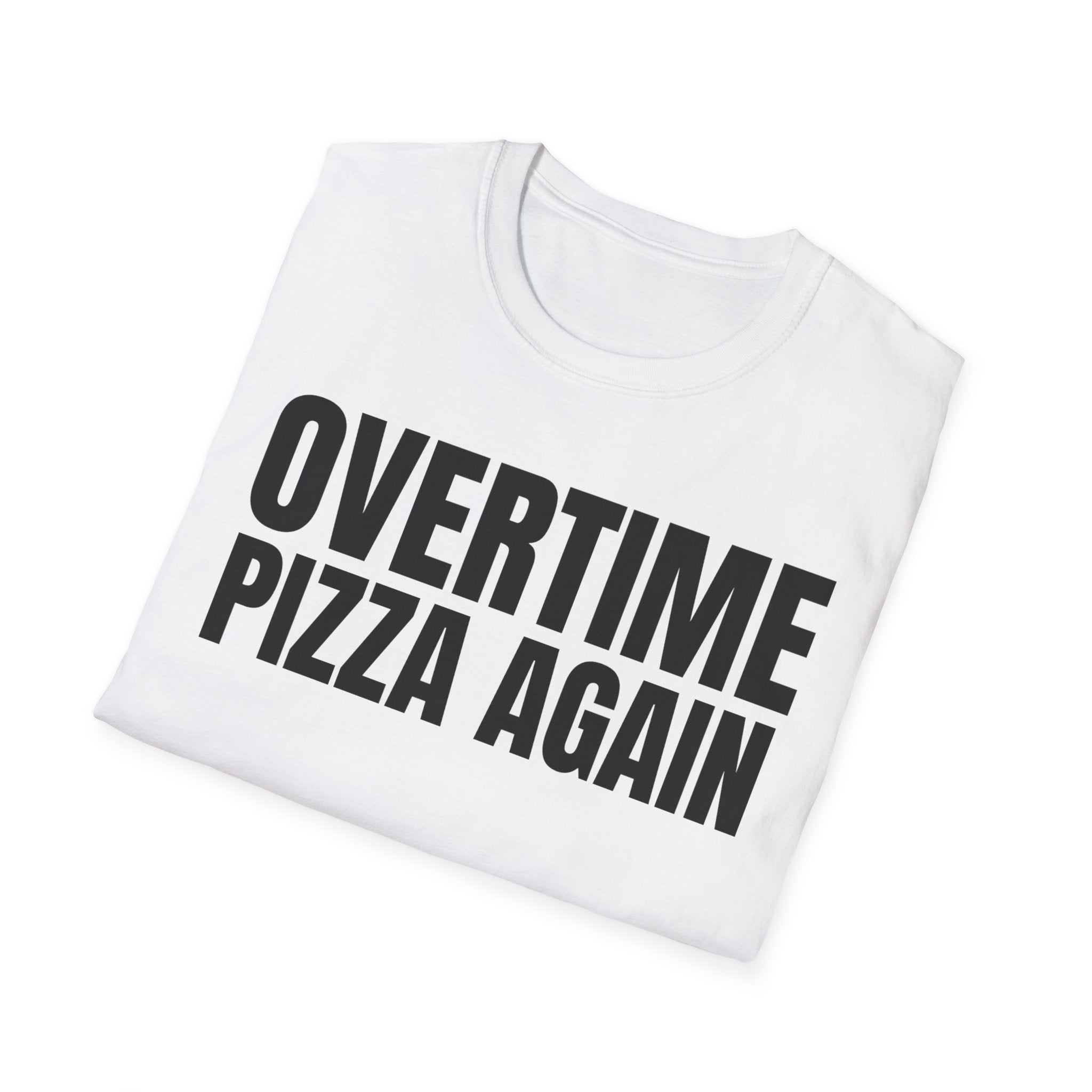 OVERTIME PIZZA AGAIN