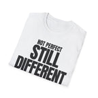 NOT PERFECT STILL DIFFERENT T-SHIRT