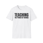 TEACHING THE POWER OF WORDS T-SHIRT