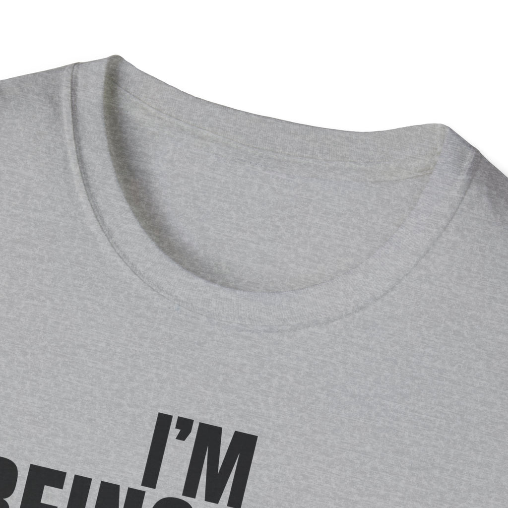 I'M BEING NICE FOR NOW T-SHIRT