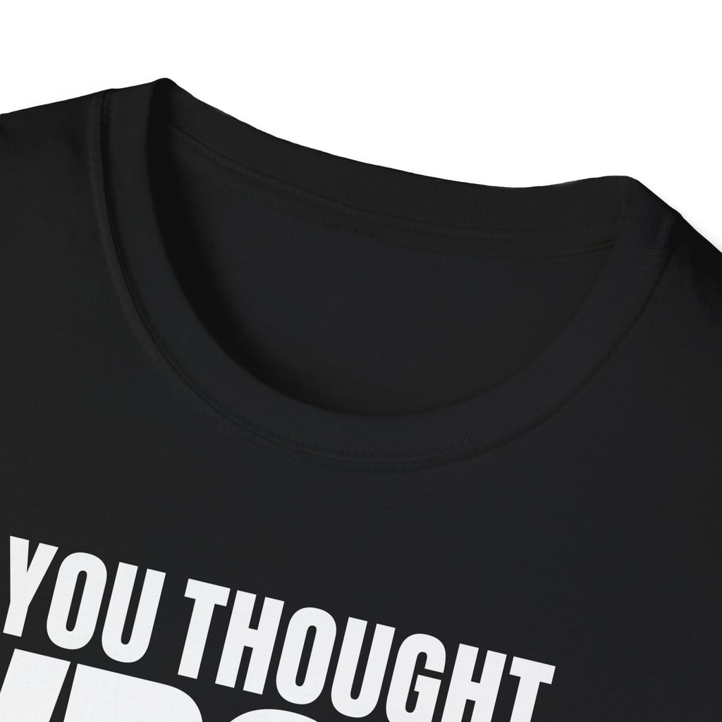 YOU THOUGHT WRONG T-SHIRT