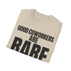 GOOD COWORKERS ARE RARE T-SHIRT