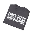 FIRST PIZZA THEN OVERTIME