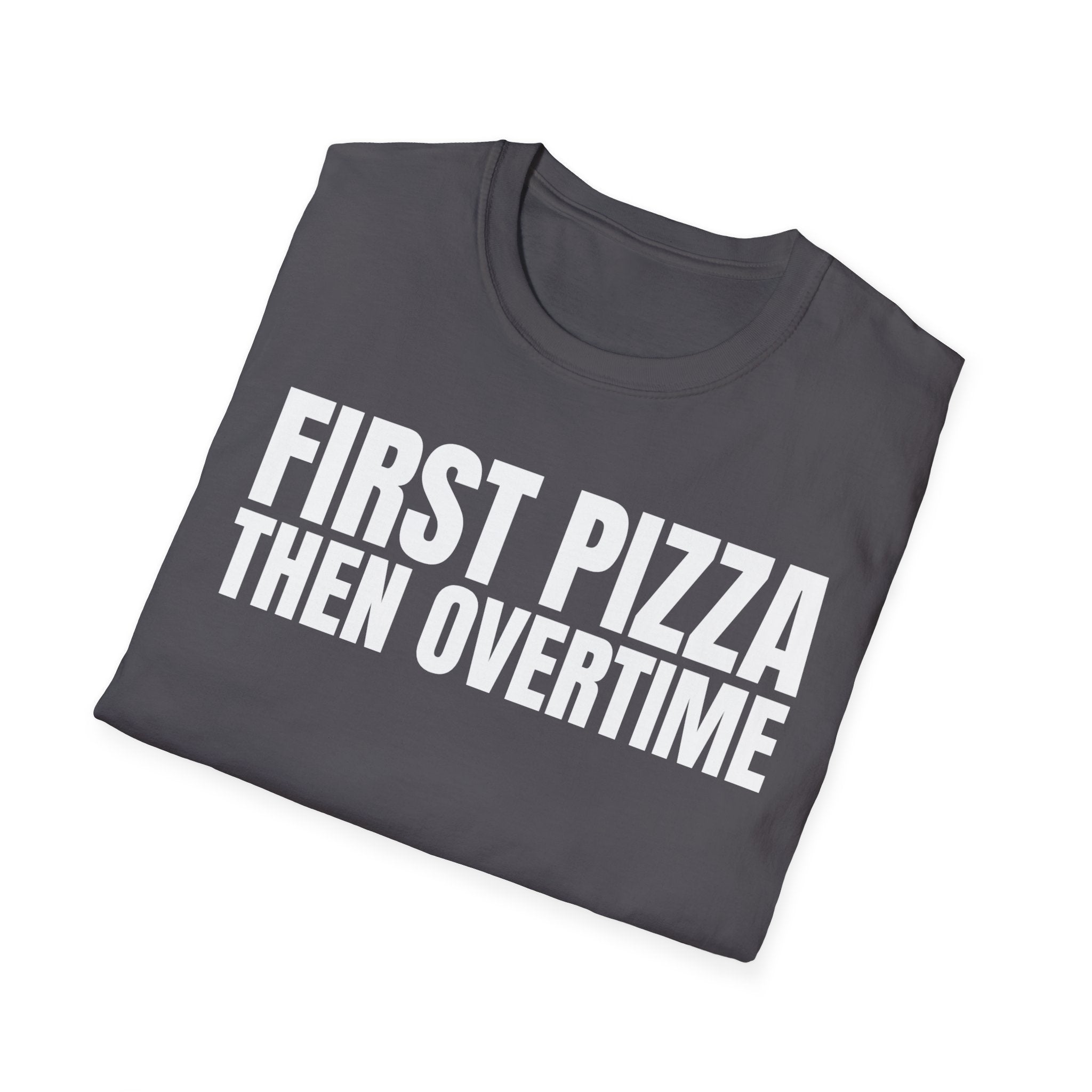 FIRST PIZZA THEN OVERTIME