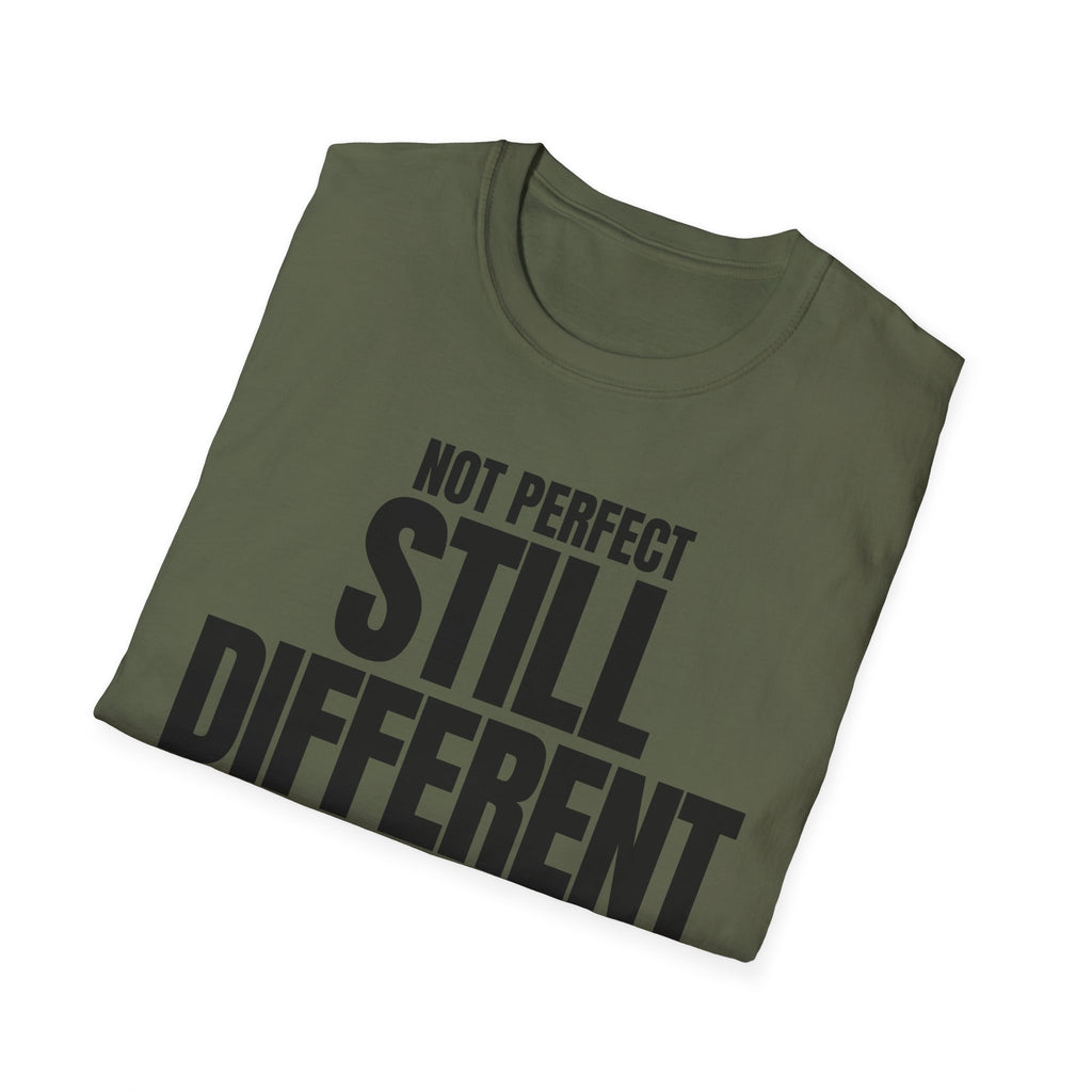 NOT PERFECT STILL DIFFERENT T-SHIRT