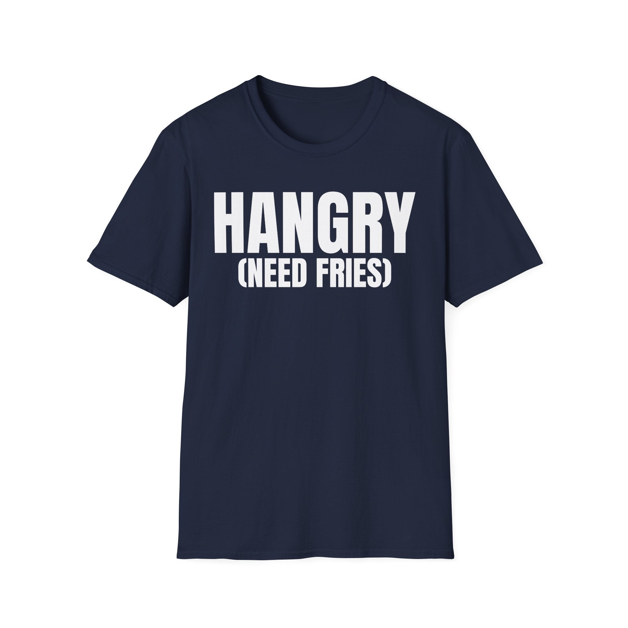 HANGRY (NEED FRIES) T-SHIRT