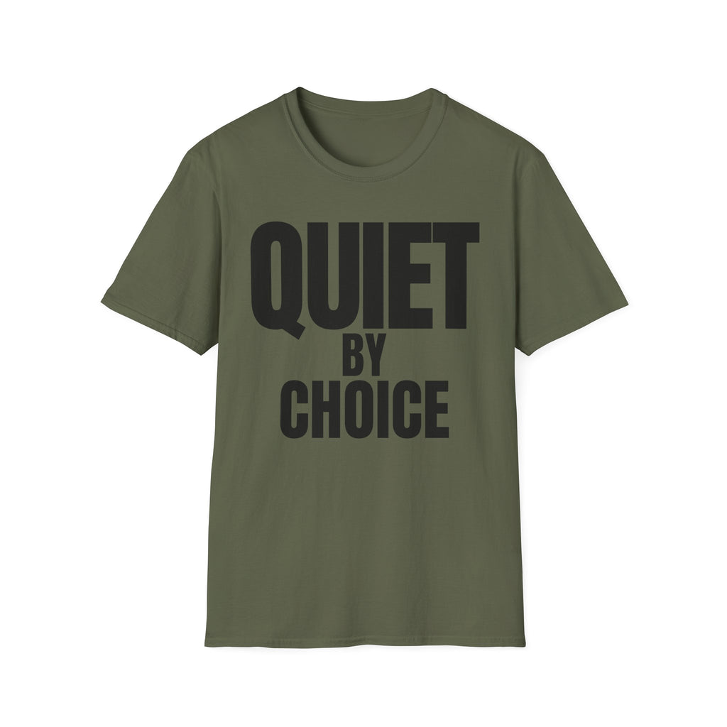 QUIET BY CHOICE T-SHIRT