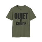 QUIET BY CHOICE T-SHIRT