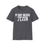 PI DAY NEEDS ∏ZZA T-SHIRT