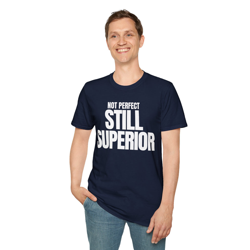 NOT PERFECT STILL SUPERIOR T-SHIRT