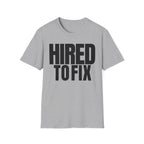 HIRED TO FIX T-SHIRT