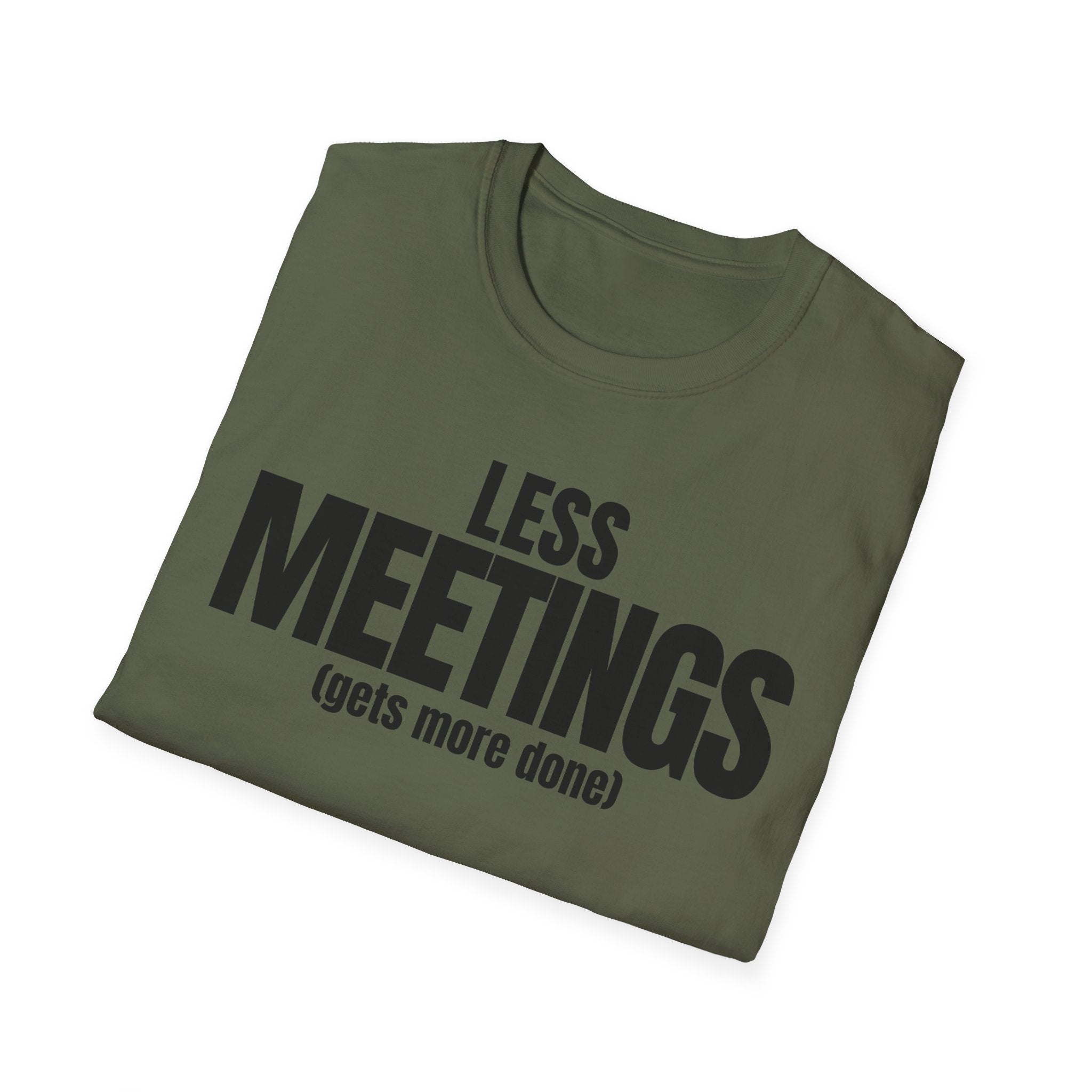 LESS MEETINGS (gets more done) T-SHIRT