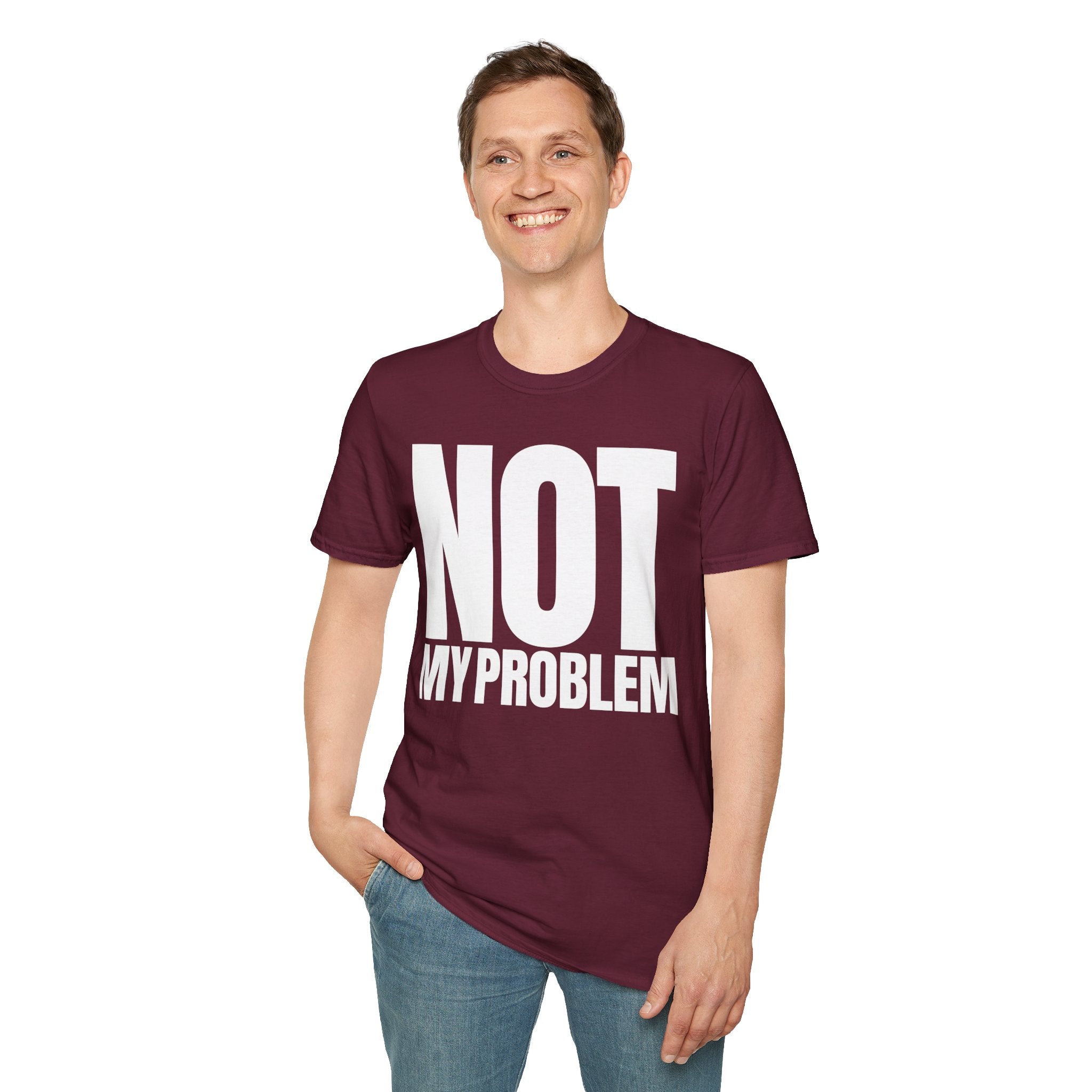 NOT MY PROBLEM T-SHIRT