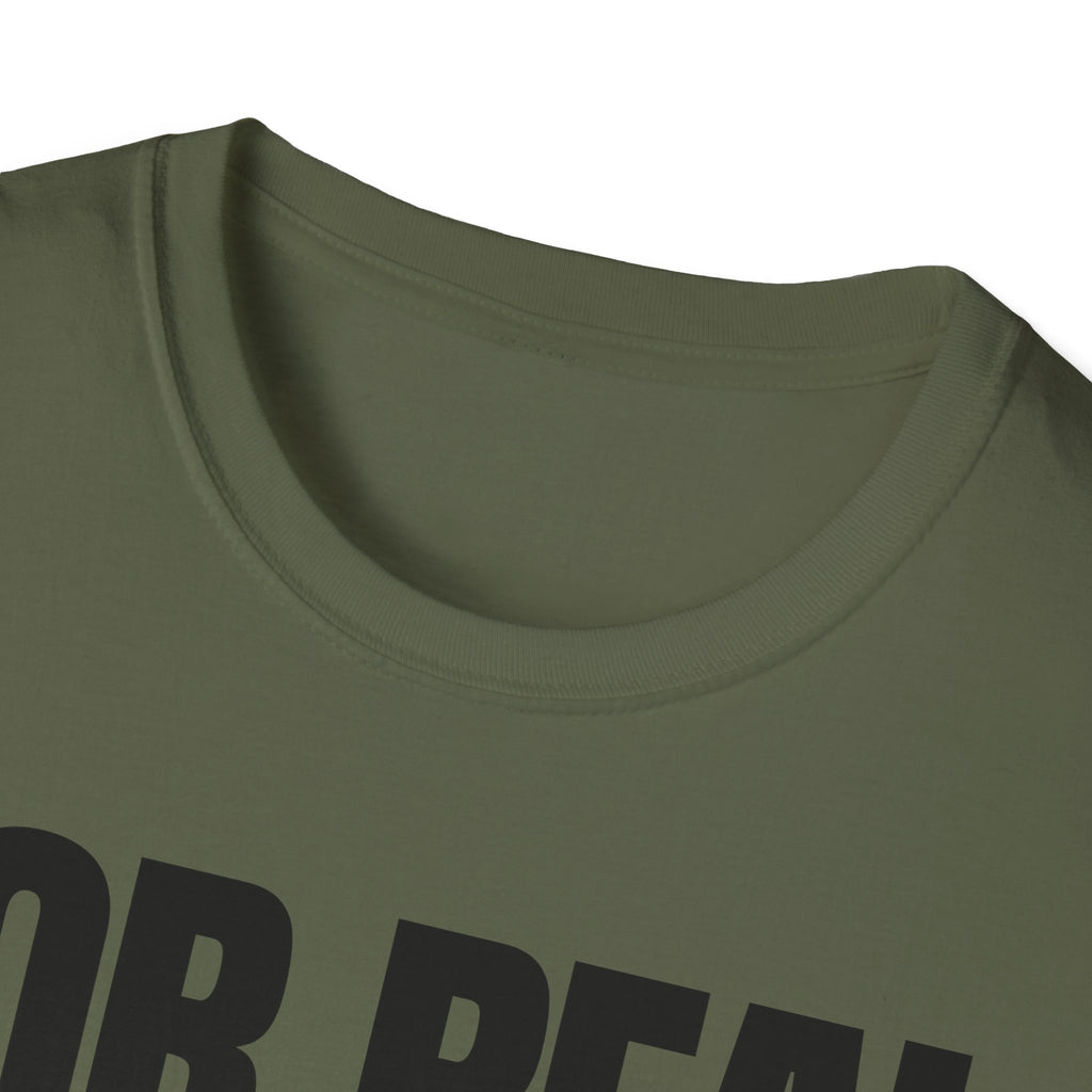 FOR REAL? T-SHIRT