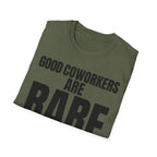 GOOD COWORKERS ARE RARE T-SHIRT