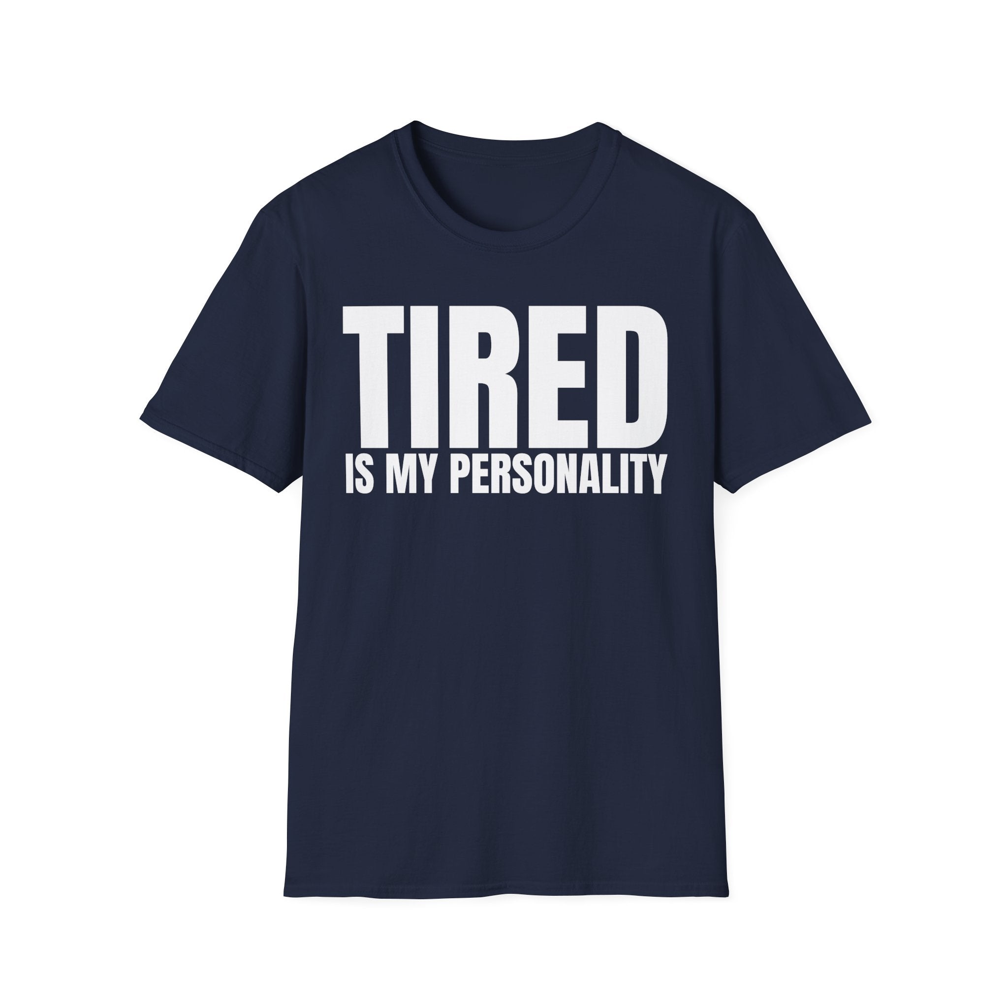 TIRED IS MY PERSONALITY