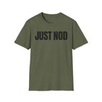 JUST NOD PRETEND YOU UNDERSTAND T-SHIRT