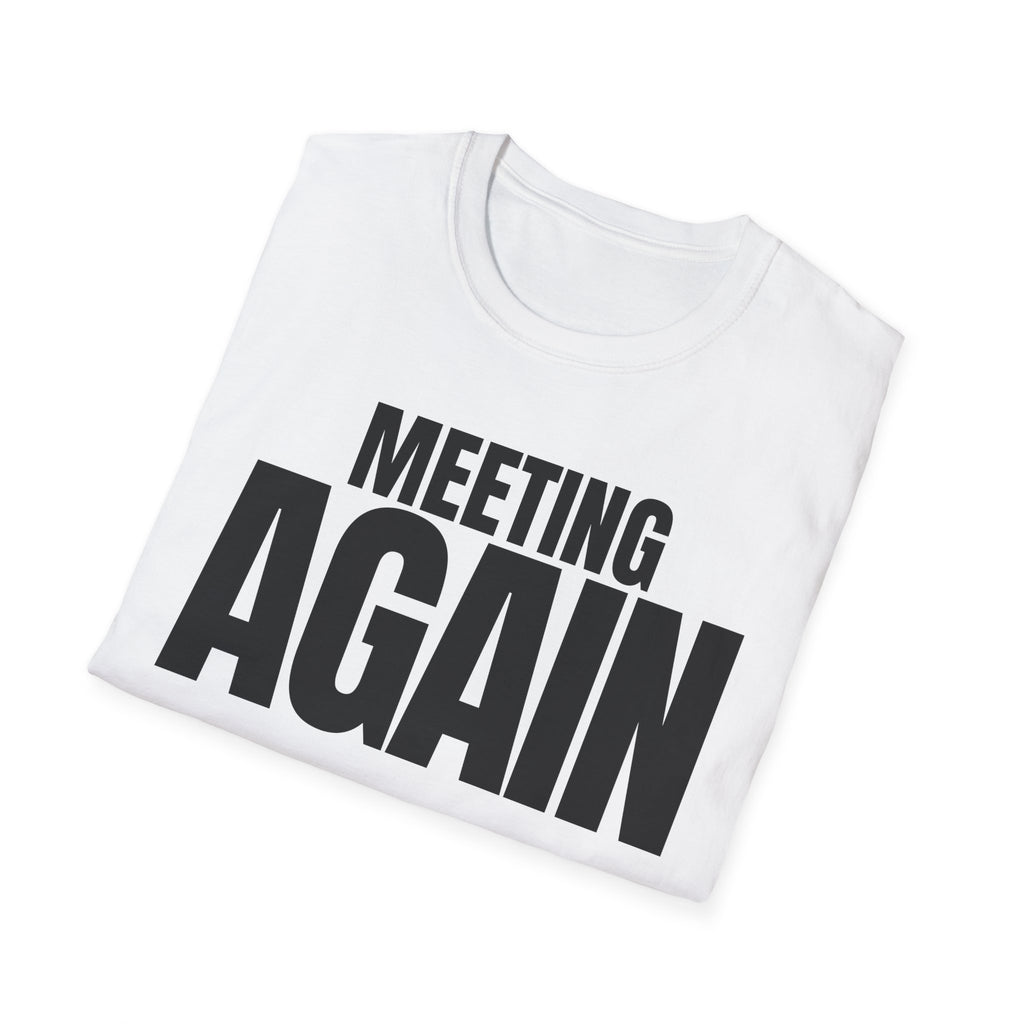 MEETING AGAIN T-SHIRT