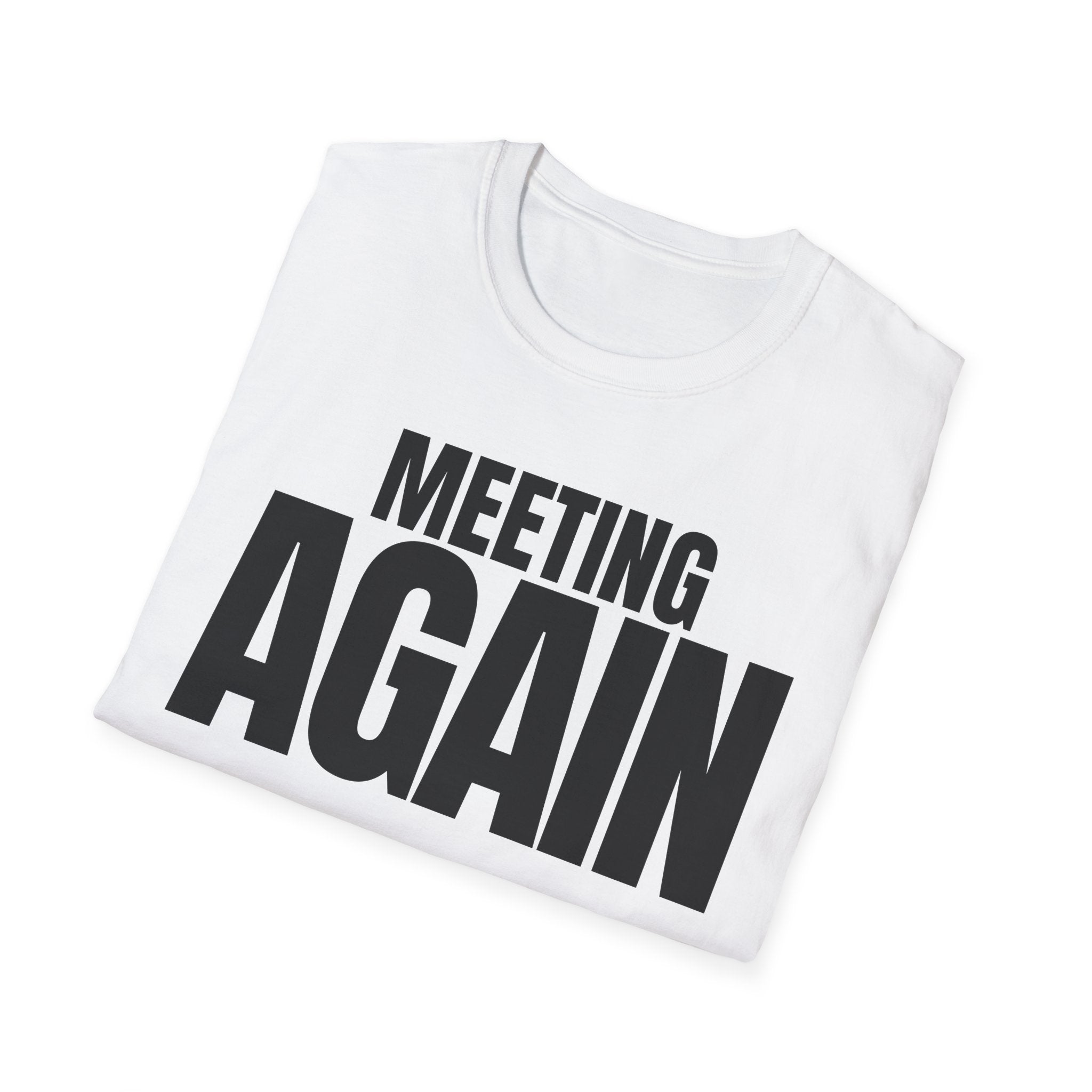 MEETING AGAIN T-SHIRT