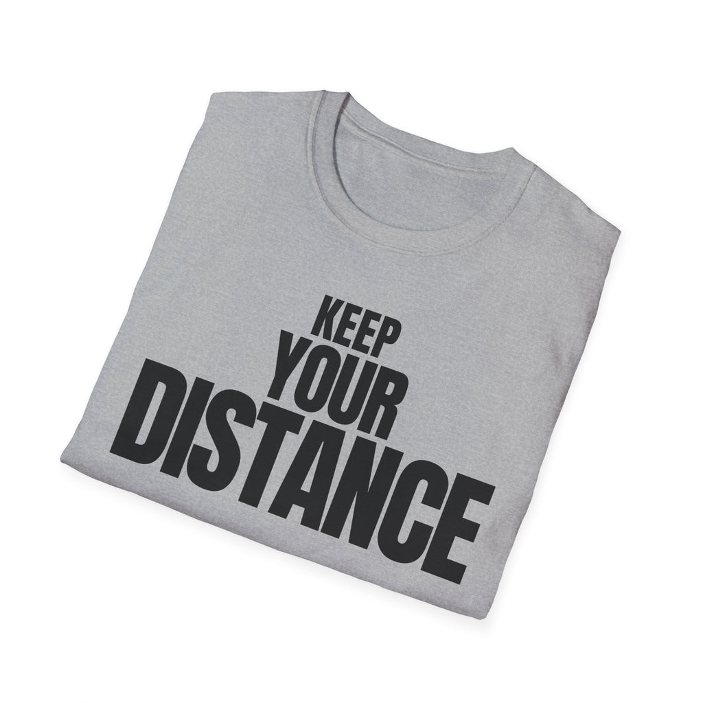 KEEP YOUR DISTANCE T-SHIRT