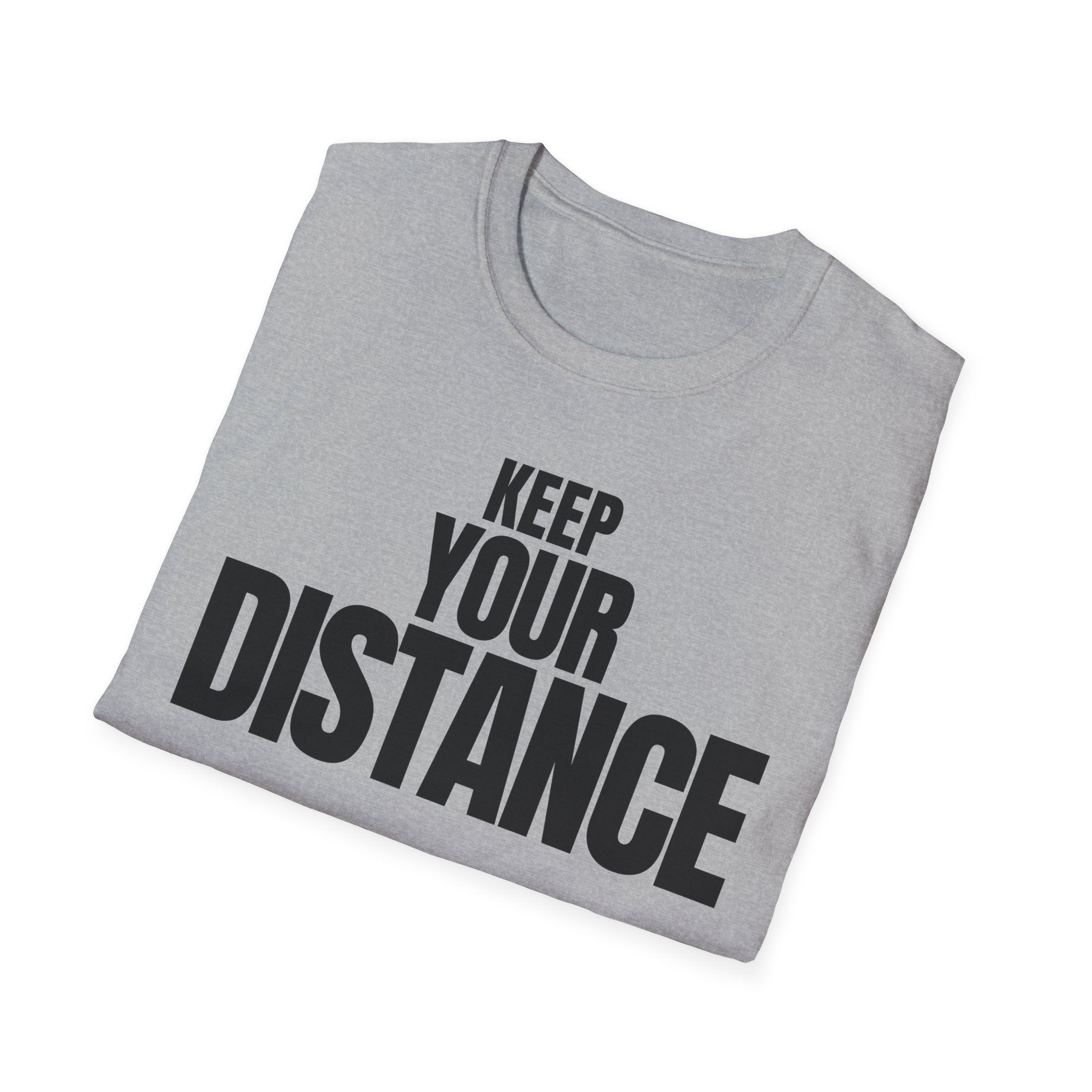 KEEP YOUR DISTANCE T-SHIRT