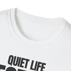 QUIET LIFE BEST LIFE T-SHIRT