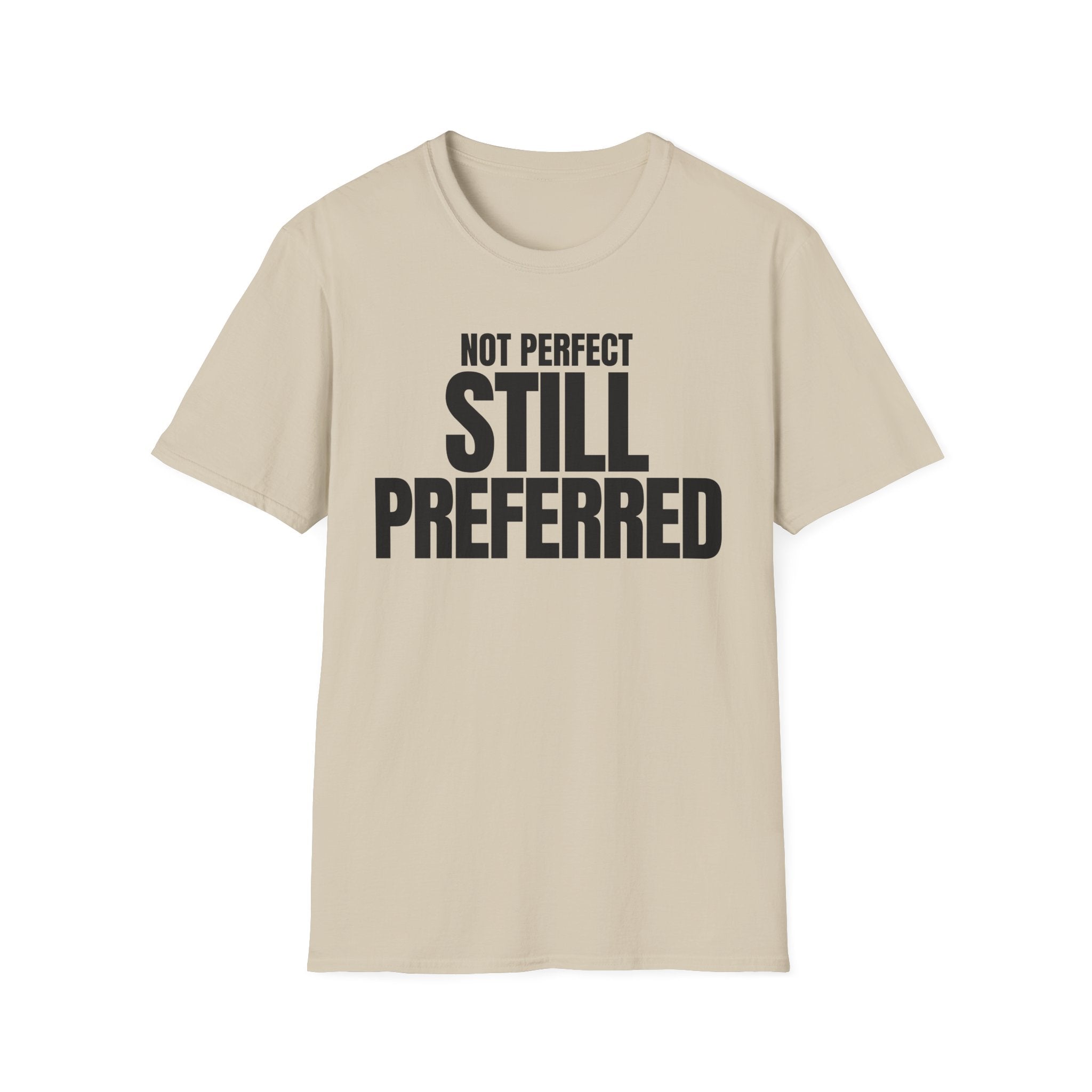 NOT PERFECT STILL PREFERRED T-SHIRT