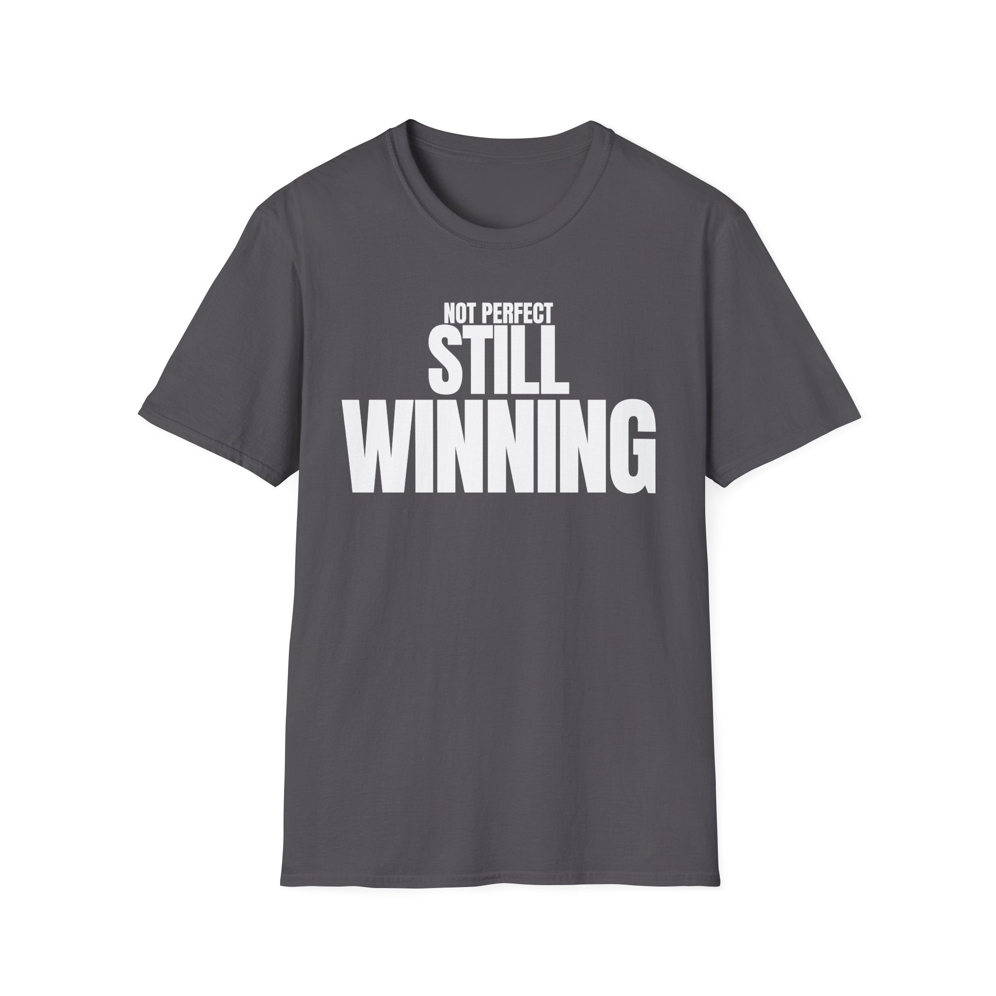 NOT PERFECT STILL WINNING T-SHIRT